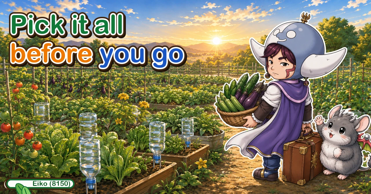 Pick everything before you go
