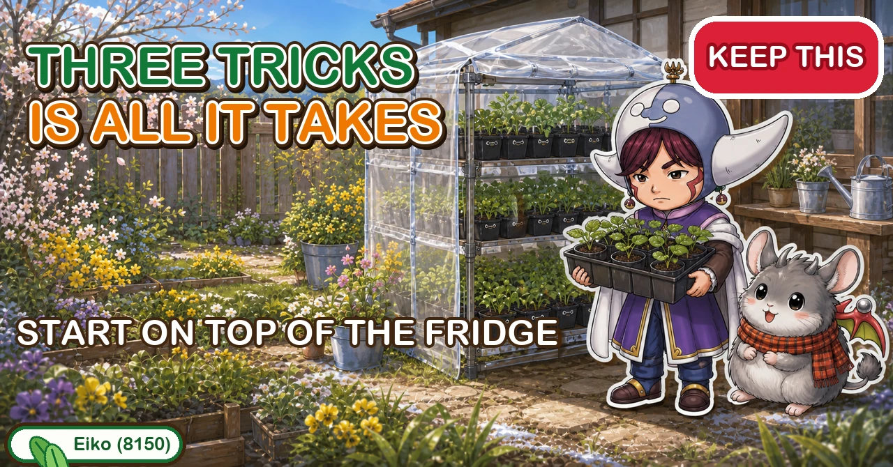 Germinate them on top of the fridge